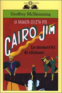 La ragazza giusta per Cairo Jim. Le suonatrici di xilofono