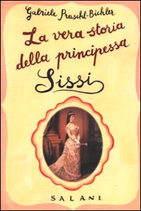 La vera storia della principessa Sissi