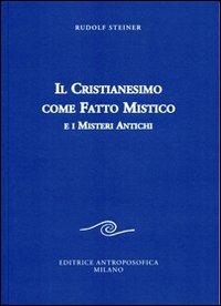 Il cristianesimo come fatto mistico e i misteri antichi