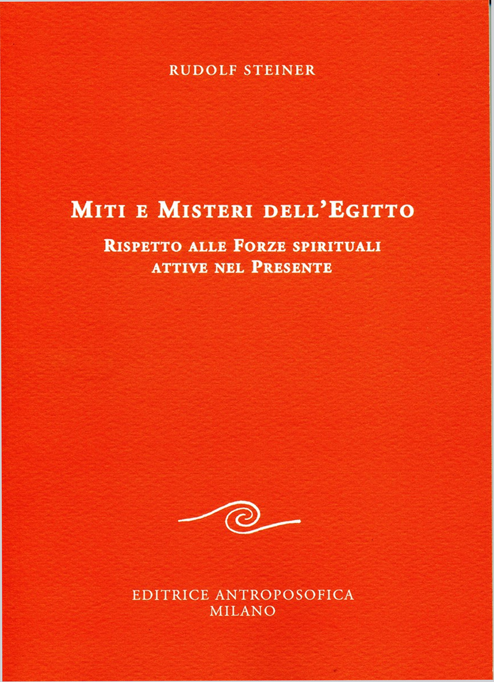 Miti e misteri dell'Egitto rispetto alle forze spirituali attive nel presente