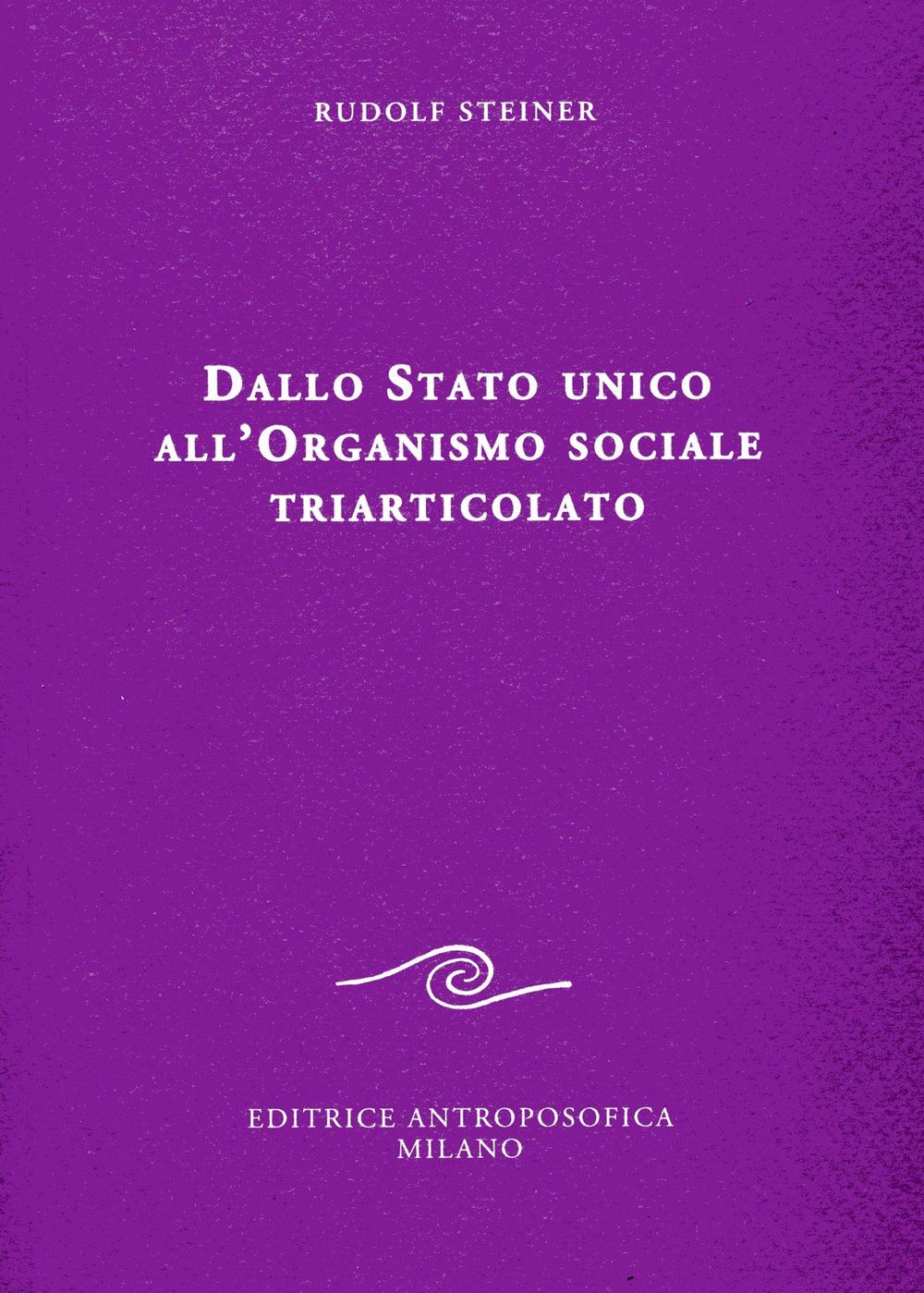 Dallo Stato unico all'organismo sociale triarticolato