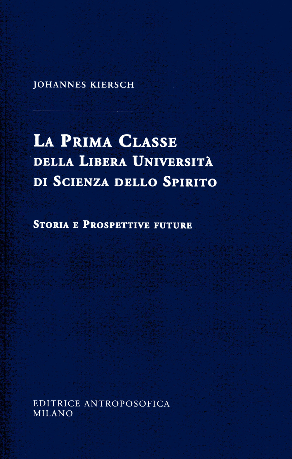La Prima Classe della Libera Università di scienza dello spirito. Storia e prospettive future