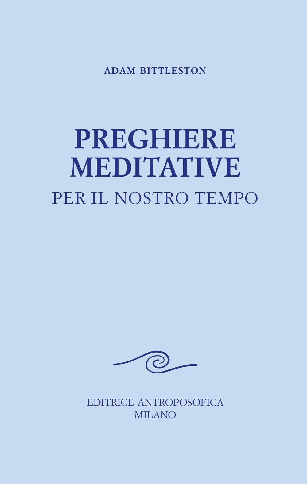 Preghiere meditative. Per il nostro tempo