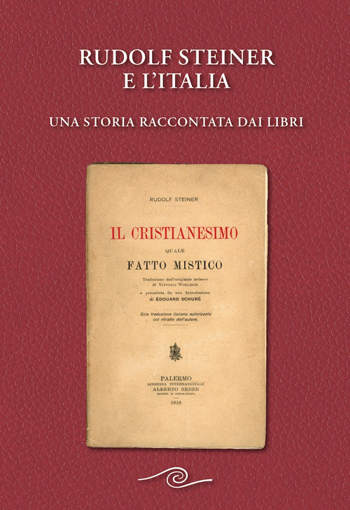 Rudolf Steiner e l'Italia. Una storia raccontata dai libri
