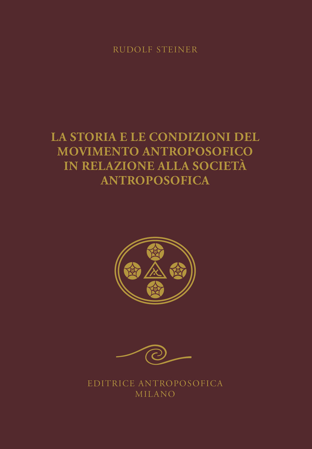 La storia e le condizioni del movimento antroposofico in relazione alla Società Antroposofica. Un impulso all'autocoscienza