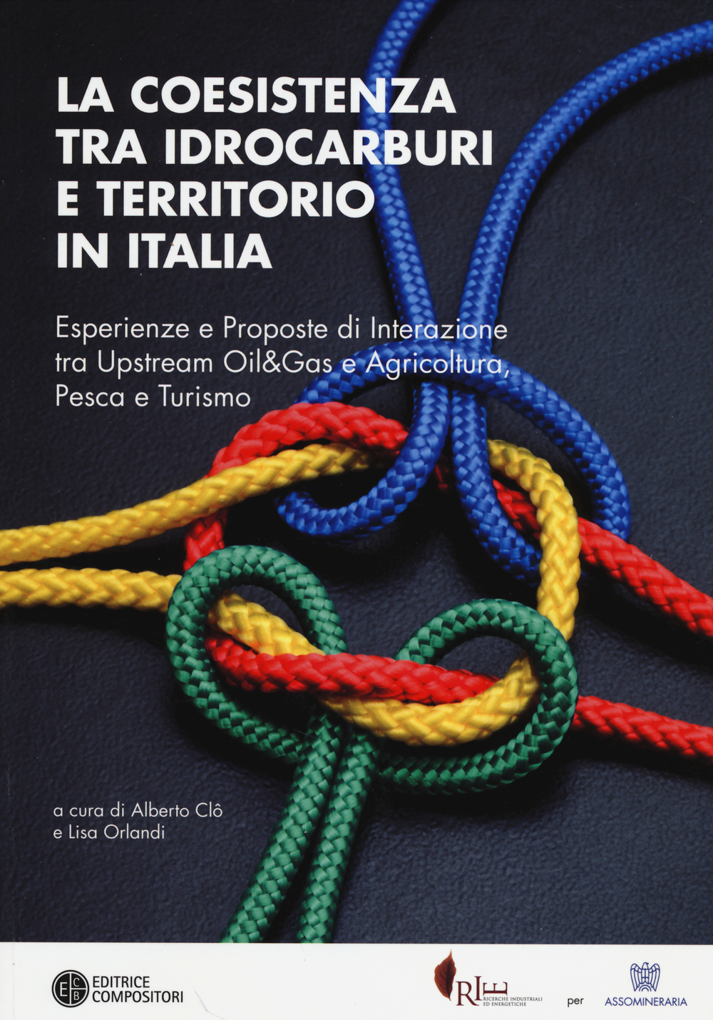 La coesistenza tra idrocarburi e territorio in Italia. Esperienze e proposte di interazione tra Upstream Oil&Gas e agricoltura, pesca e turismo