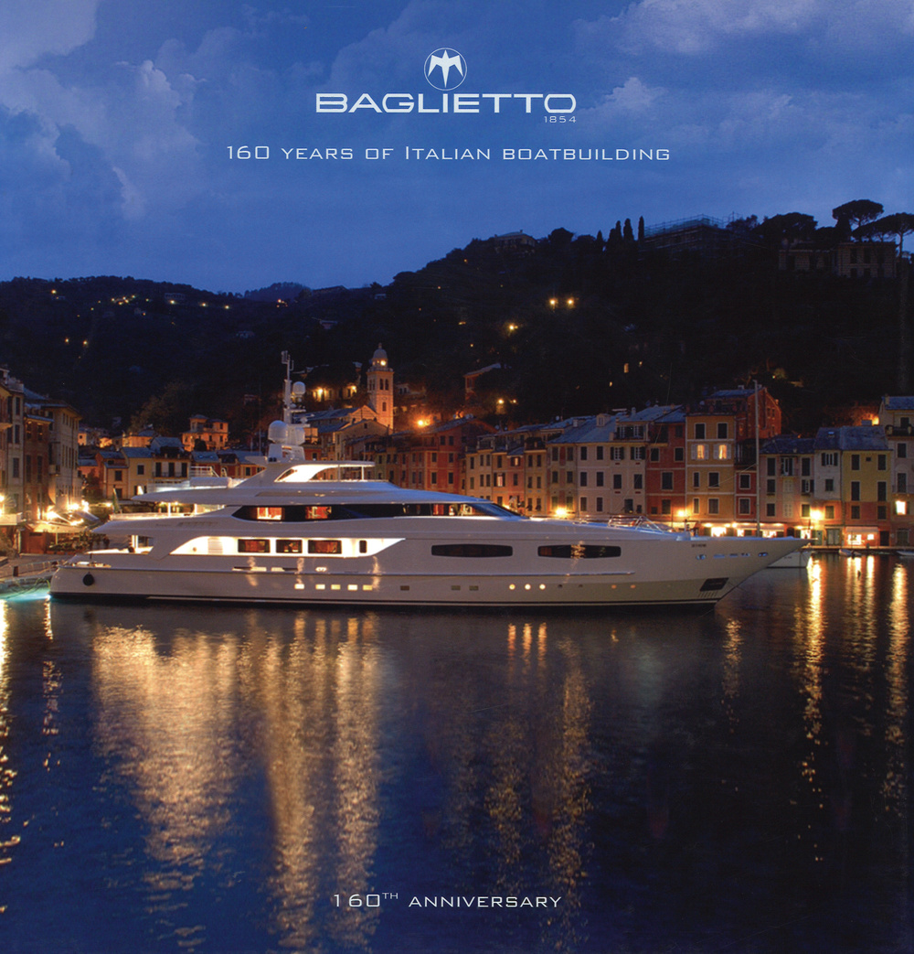 Baglietto. 160 years of italian boatbuilding