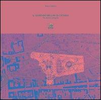 Il giardino Bellini di Catania. Tra storia e progetto