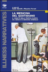 La medicina del quotidiano. Il vissuto della pratica clinica del medico di medicina generale