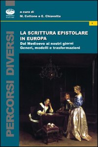 La scrittura epistolare in Europa dal Medioevo ai nostri giorni. Generi, modelli e trasformazioni