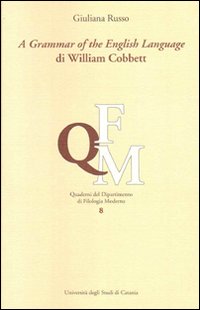 Grammar of the english language di William Cobbett (A). Ediz. italiana e inglese