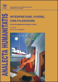 Interpretare, vivere, con-filosofare