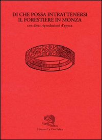 Di che possa intrattenersi il forestiere in Monza