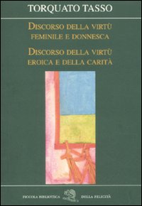 Discorso della virtù feminile e donnesca-Discorso della virtù eroica e della carità