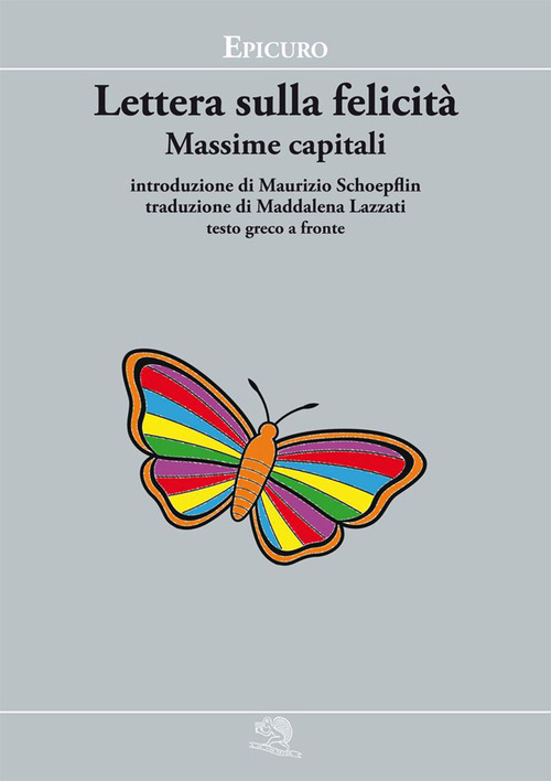 Lettera sulla felicità. Massime capitali. Testo greco a fronte