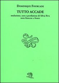 Tutto accade. Testo francese a fronte