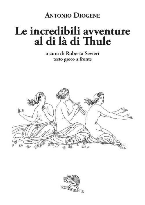 Le incredibili avventure al di là di Thule. Testo greco a fronte