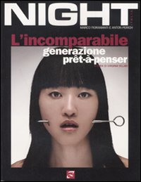 Night Italia. L'incomparabile generazione prêt-à-penser. Vol. 1