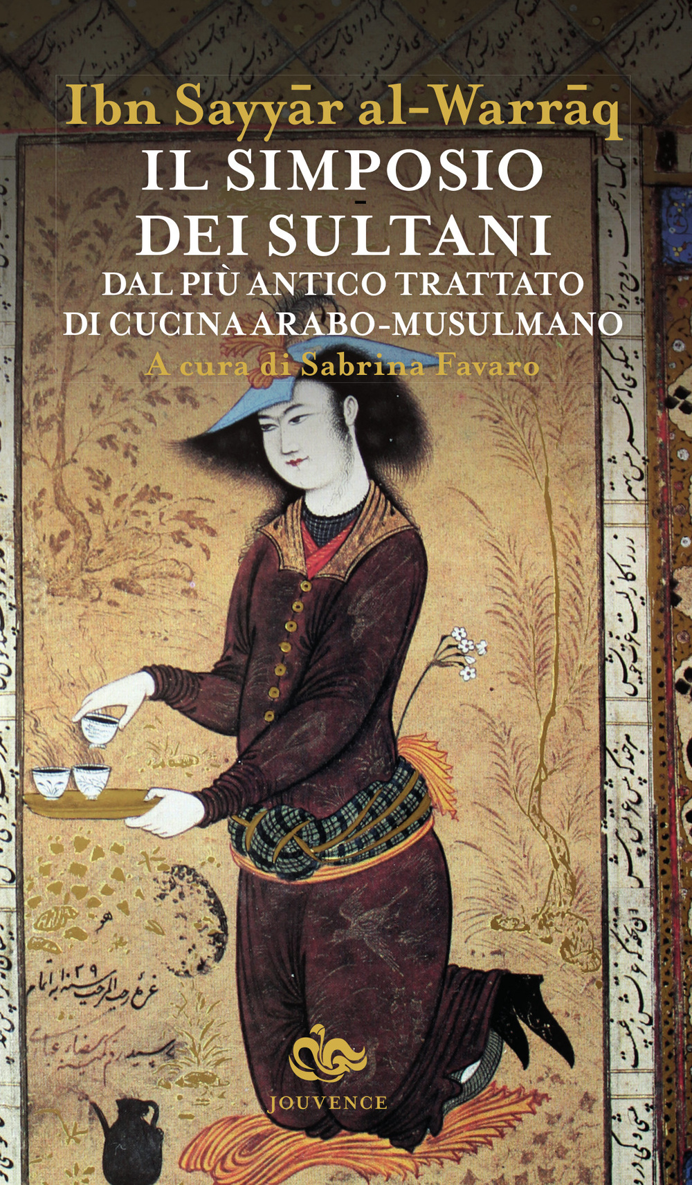 Il simposio dei sultani. Dal più antico trattato di cucina arabo-musulmano