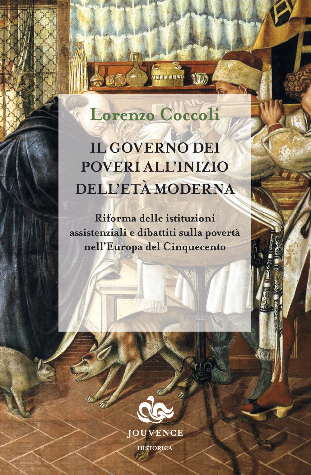 Il governo dei poveri all'inizio dell’età moderna. Riforma delle istituzioni assistenziali e dibattiti sulla povertà nell'Europa del Cinquecento