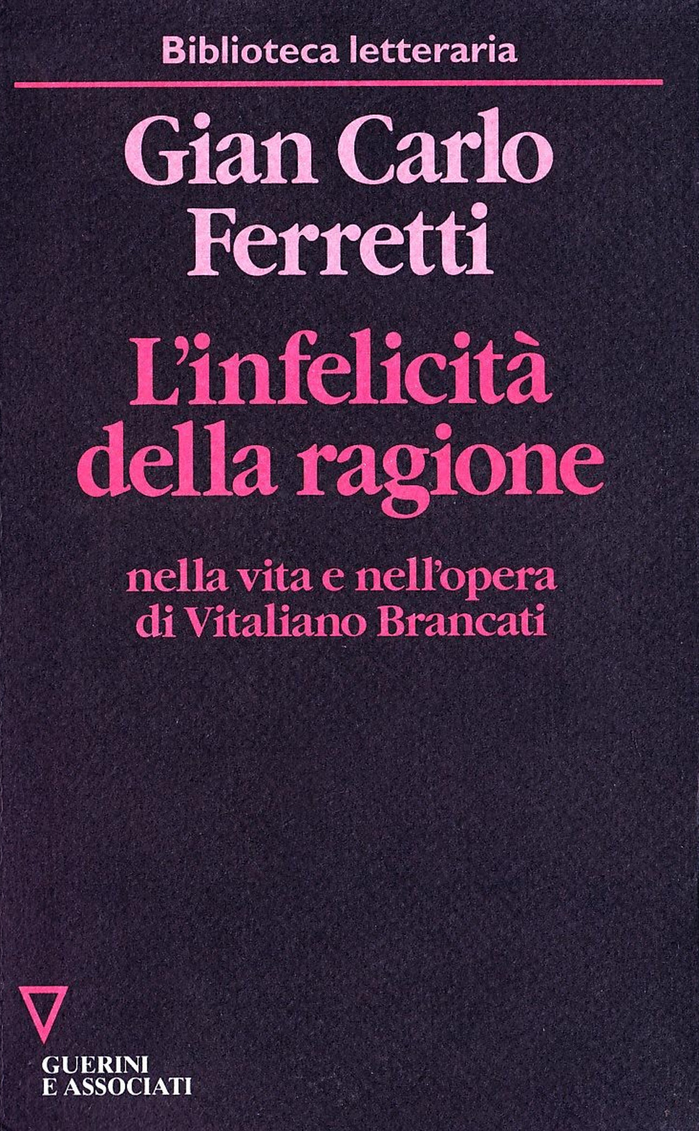 L'infelicità della ragione nella vita e nell'opera di Vitaliano Brancati
