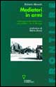 Mediatori in armi. L'allargamento della NATO e la politica Usa in Europa