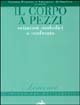 Il corpo a pezzi. Orizzonti simbolici a confronto