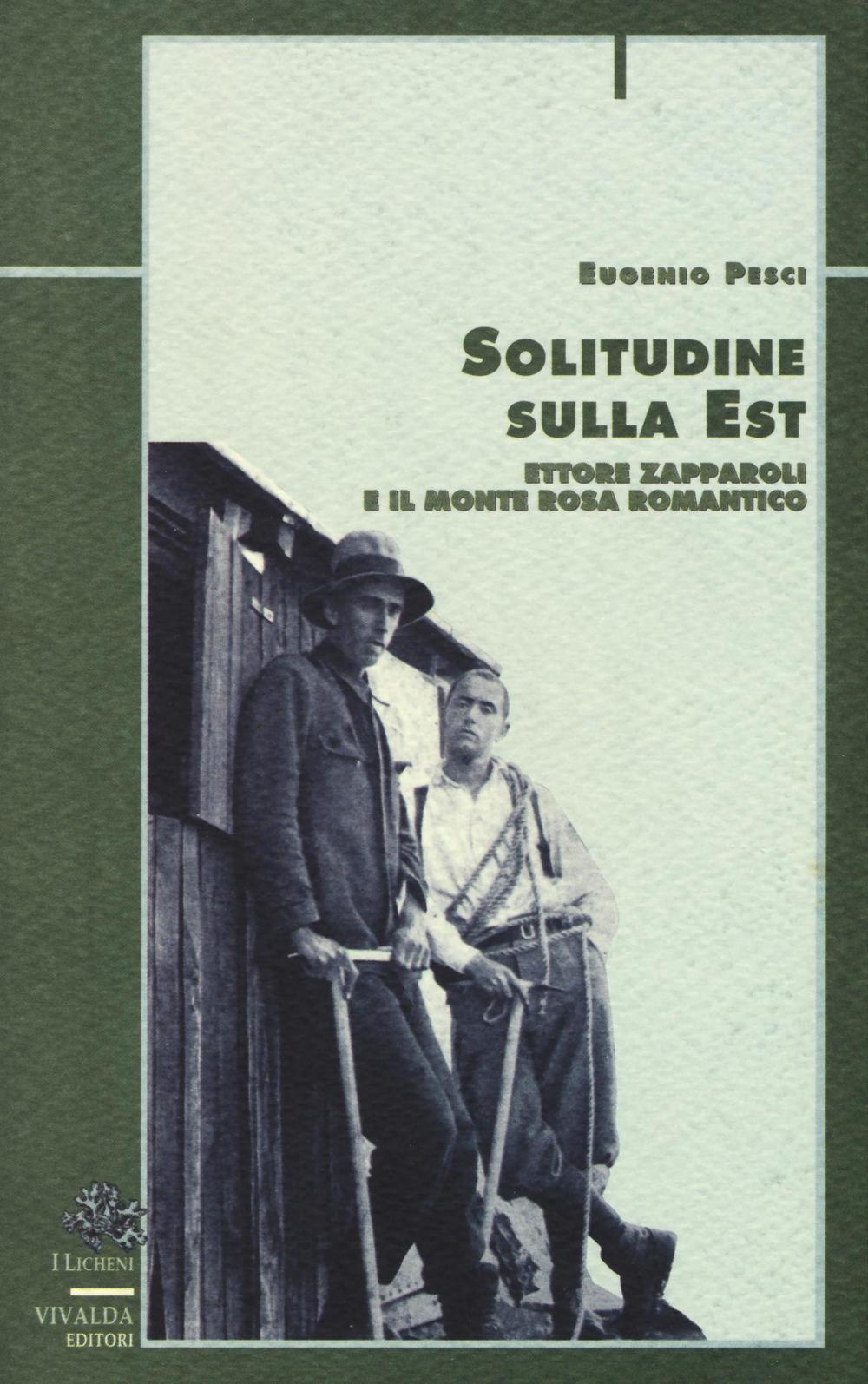 Solitudine sulla est. Ettore Zapparoli e il Monte Rosa romantico
