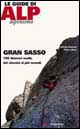 Gran Sasso. 105 itinerari scelti, dai classici ai più recenti