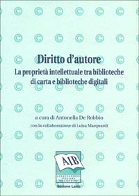 Diritto d'autore: la proprietà intellettuale tra biblioteche di carta e biblioteche digitali