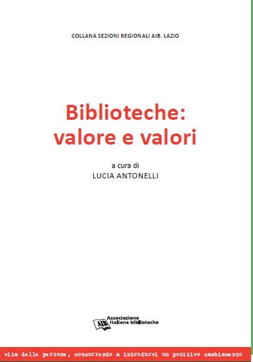 Biblioteche: valore e valori. Atti della Giornata di studi (Roma, 21 maggio 2012)