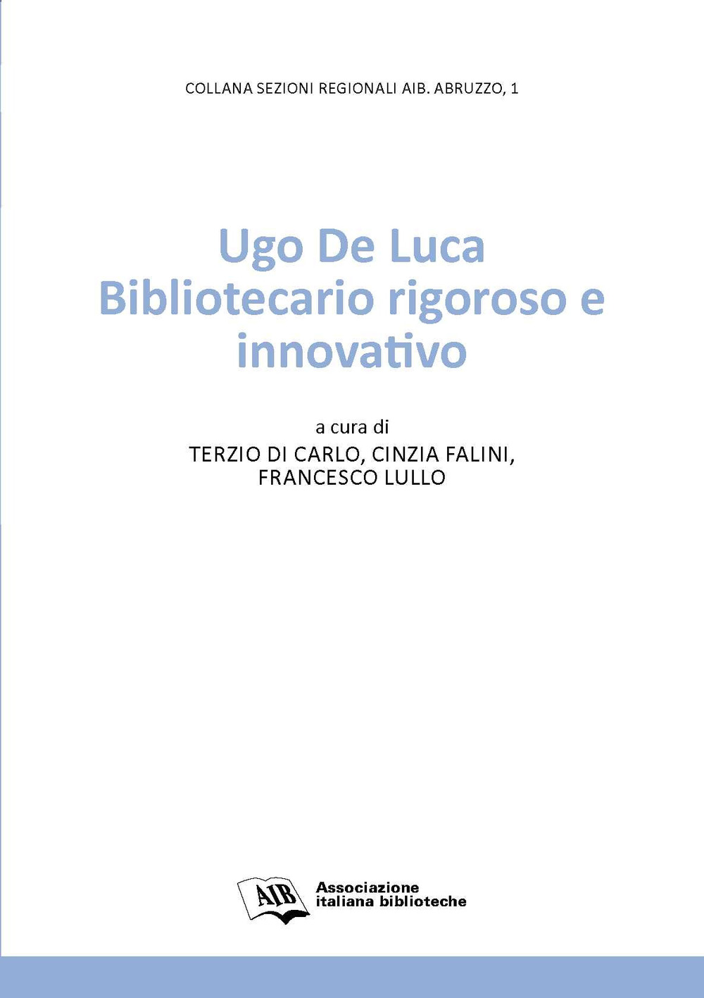 Ugo De Luca. Bibliotecario rigoroso e innovativo