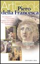 Piero della Francesca. Il compasso e il pennello: l'anima razionale del Quattrocento italiano
