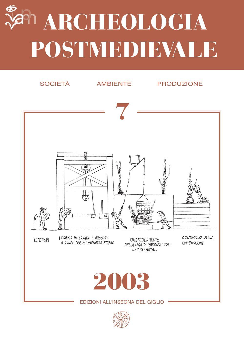 Archeologia postmedievale. Società, ambiente, produzione. Vol. 7