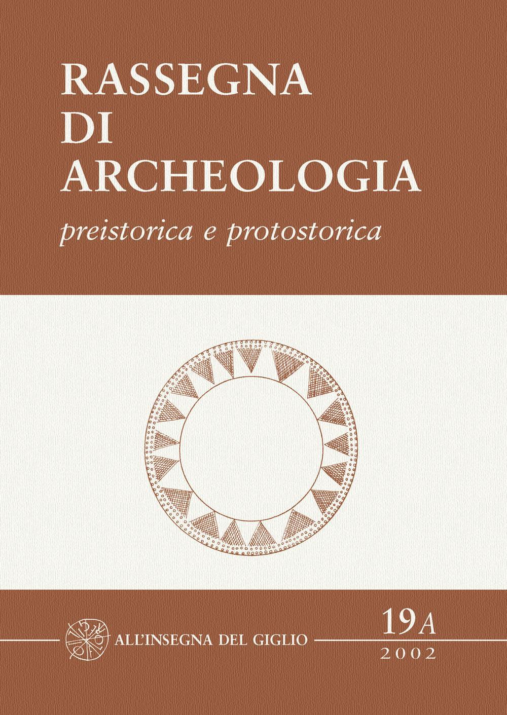 Rassegna di archeologia. Vol. 19/1: Preistorica e protostorica