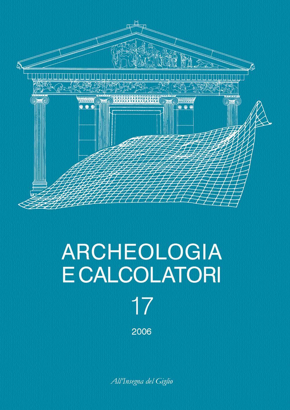 Archeologia e calcolatori. Vol. 17