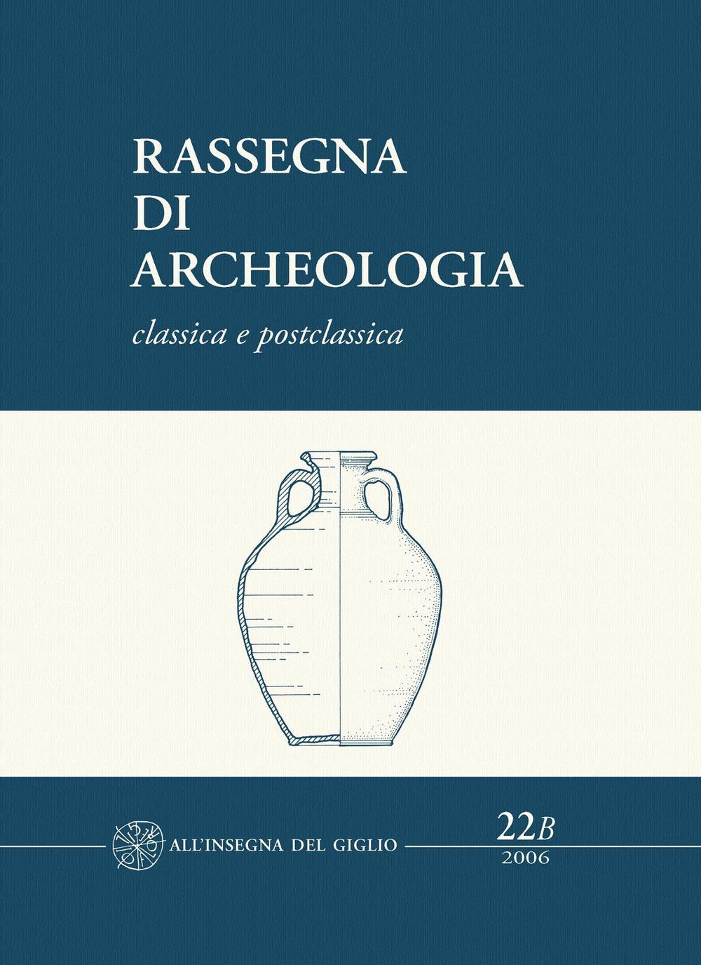 Rassegna di archeologia. Vol. 22/2: Classica e postclassica. Le fornaci del Vingone a Scandicci. Un impianto produttivo di età romana nella valle dell'Arno