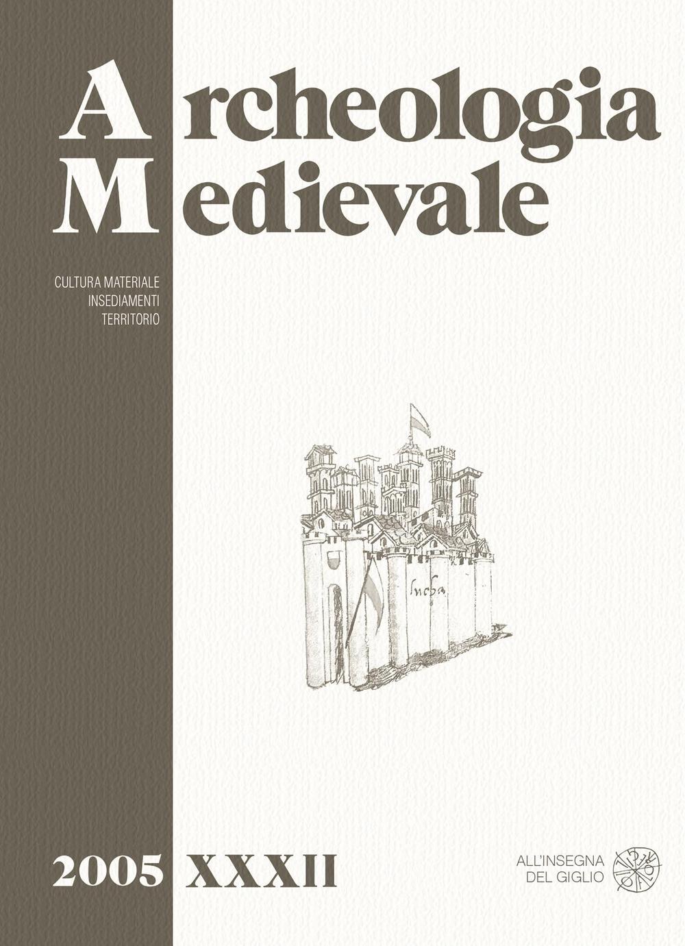 Archeologia medievale. Vol. 32