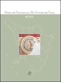 Notiziario della Soprintendenza per i Beni Archeologici della Toscana. Vol. 5
