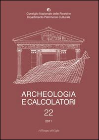 Archeologia e calcolatori. Vol. 22