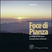 Foce di Pianza. Ipotesi per un laboratorio di protegettazione ambientale