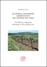 La storia, vantaggio competitivo nel mondo del vino-The history, competitive advantage in the world of wine