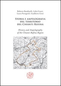 Storia e ampelografia del territorio del Chianti Rufina-History and ampelography of the Chianti Rufina region