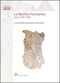 La basilica portuense. Scavi 1991-2007
