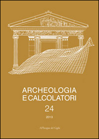 Archeologia e calcolatori. Vol. 24: Documentare l'archeologia 3.0