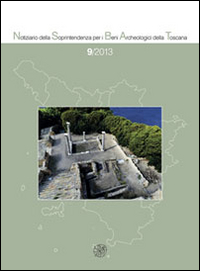 Notiziario della Soprintendenza per i Beni Archeologici della Toscana. Vol. 9
