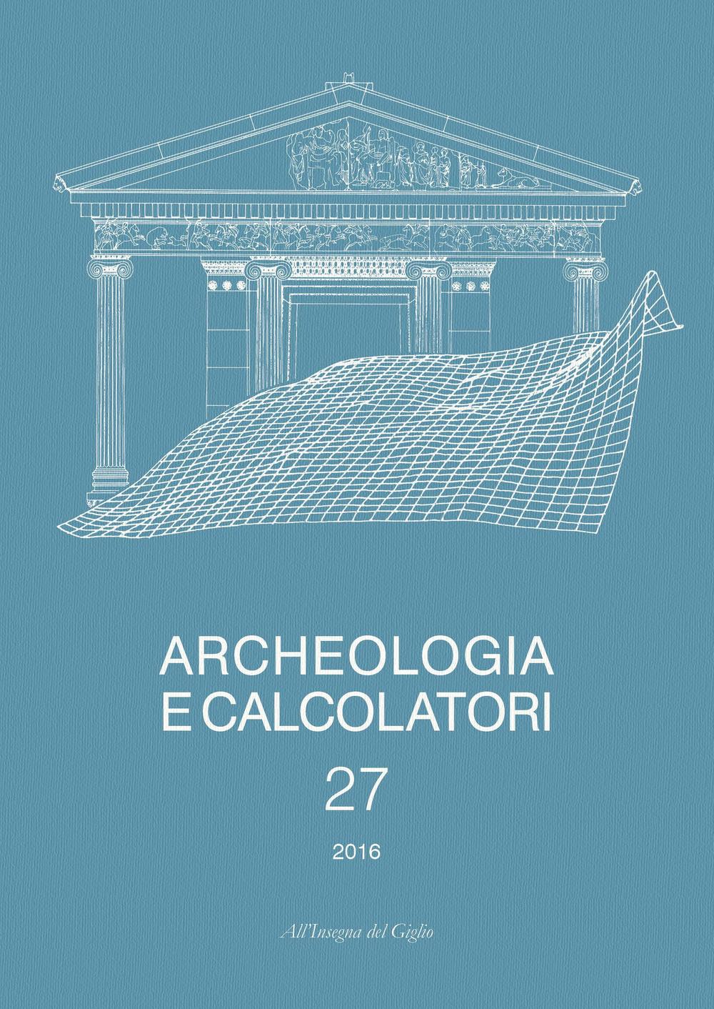 Archeologia e calcolatori . Vol. 27