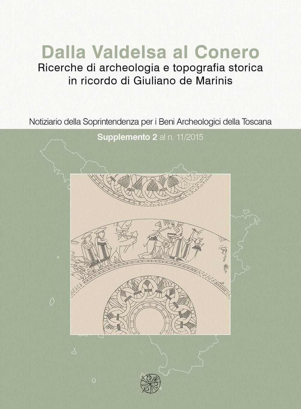 Dalla Valdelsa al Conero. Ricerche di archeologia e topografia storica in ricordo di Giuliano de Marinis