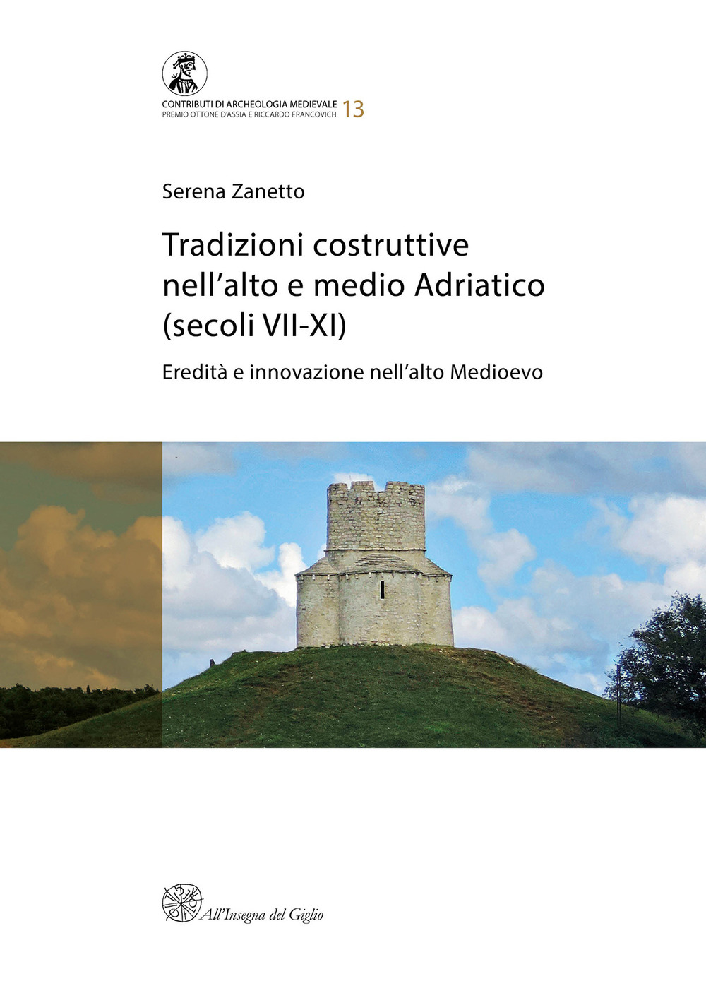 Tradizioni costruttive nell’Alto e Medio Adriatico (secoli VII-XI). Eredità e innovazione nell’alto medioevo