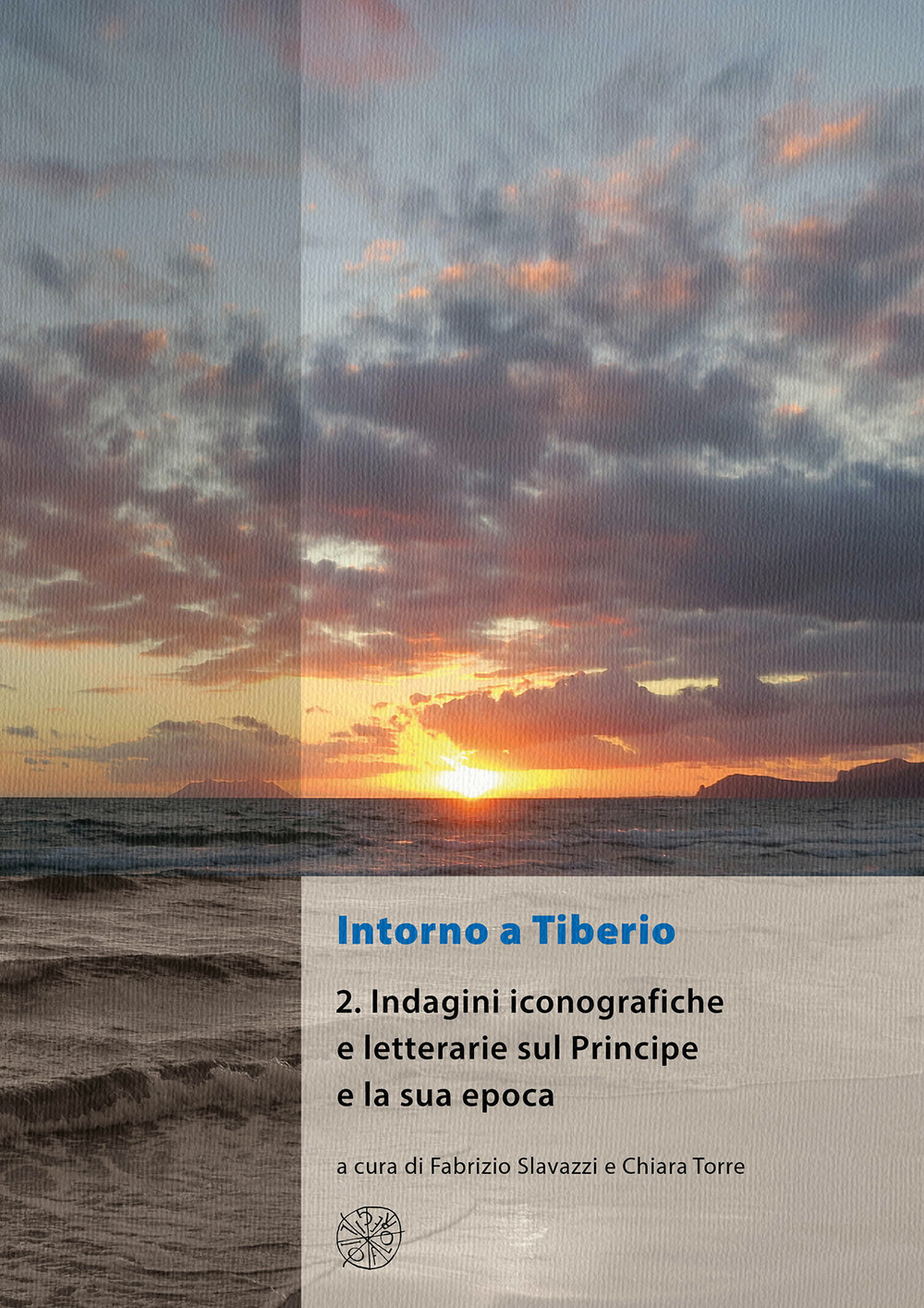 Intorno a Tiberio. Vol. 2: Indagini iconografiche e letterarie sul principe e la sua epoca